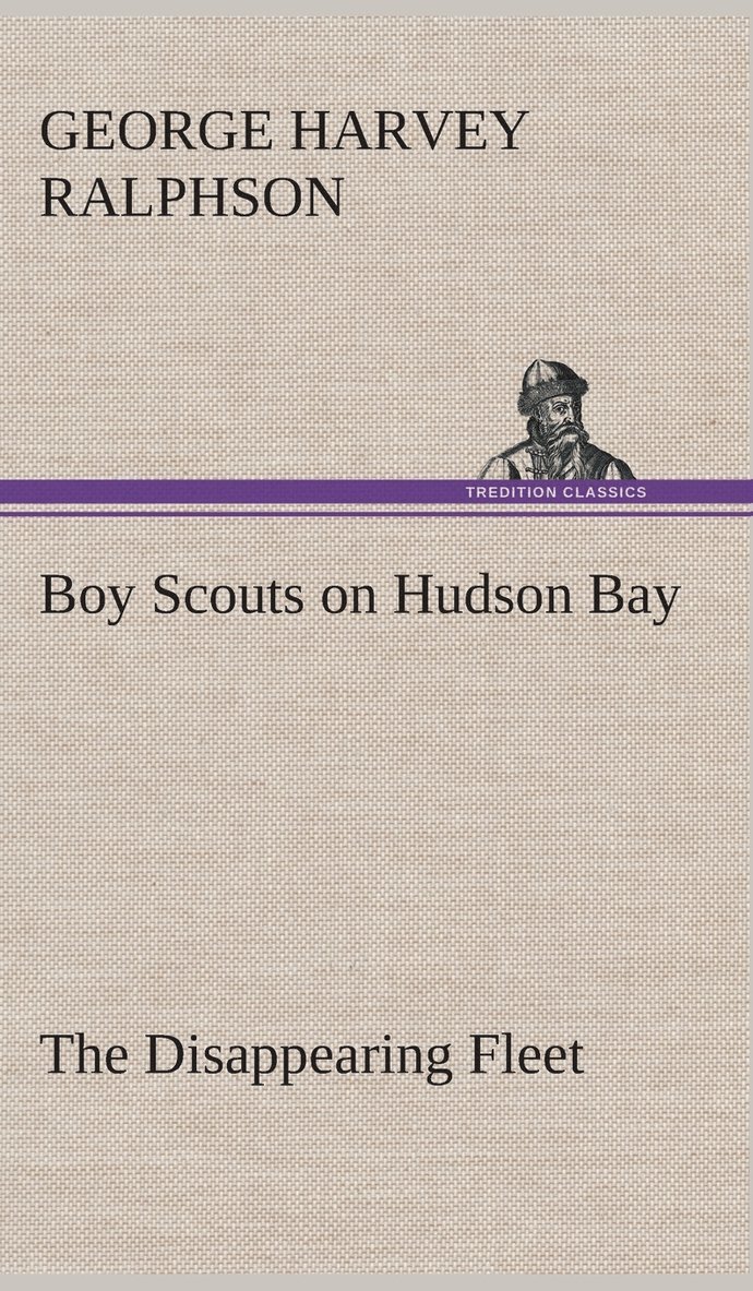 Boy Scouts on Hudson Bay The Disappearing Fleet 1