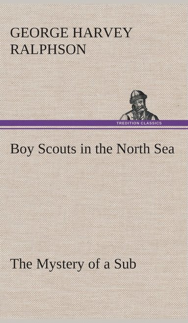 bokomslag Boy Scouts in the North Sea The Mystery of a Sub