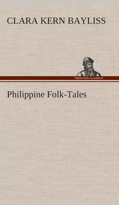 bokomslag Philippine Folk-Tales