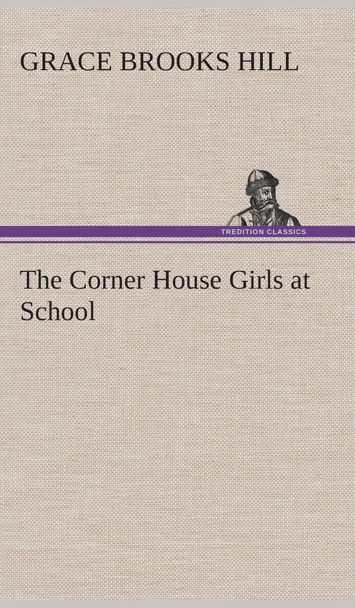 Grace Brooks Hill - Corner House Girls at School, Inbunden