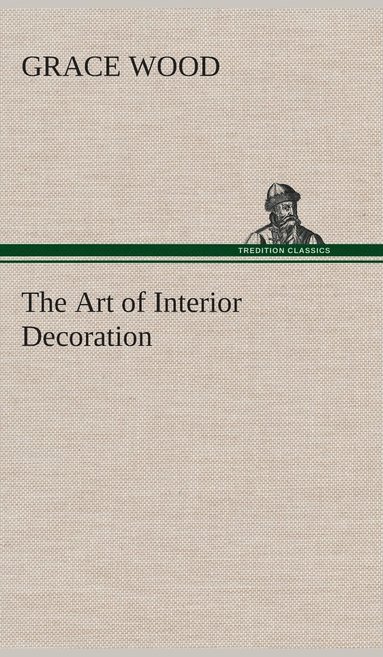 bokomslag The Art of Interior Decoration