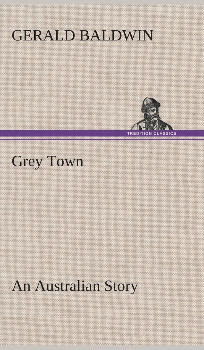 Grey Town An Australian Story 1