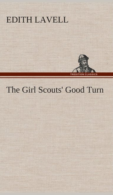 Edith Lavell - Girl Scouts' Good Turn, Inbunden