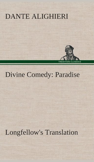 bokomslag Divine Comedy, Longfellow's Translation, Paradise