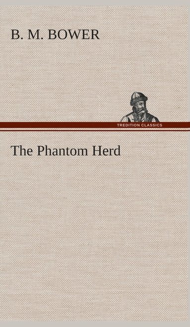 B M Bower - Phantom Herd, Inbunden