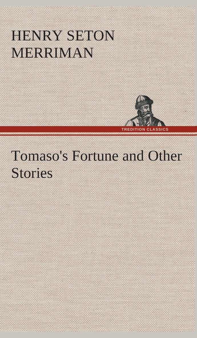 Henry Seton Merriman - Tomaso's Fortune and Other Stories, Inbunden