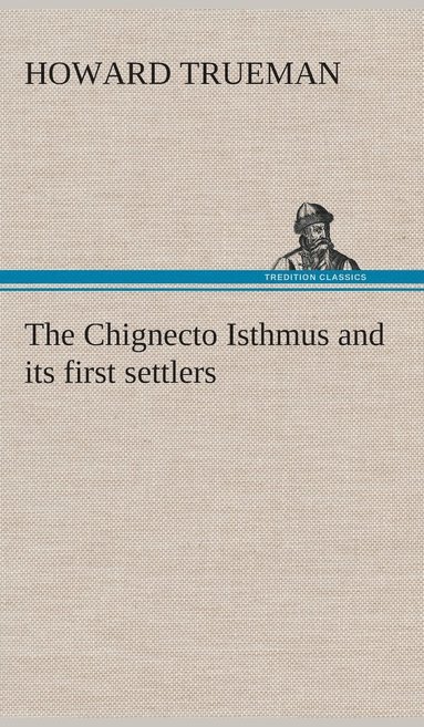 bokomslag The Chignecto Isthmus and its first settlers