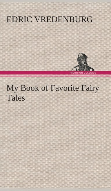 Edric Vredenburg - My Book of Favorite Fairy Tales, Inbunden