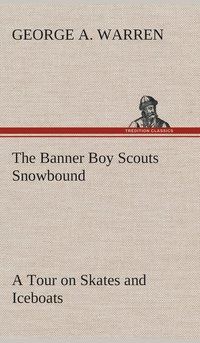 bokomslag The Banner Boy Scouts Snowbound A Tour on Skates and Iceboats