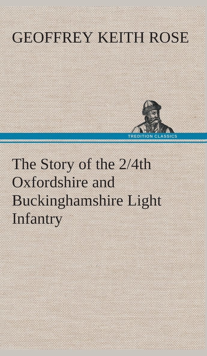 The Story of the 2/4th Oxfordshire and Buckinghamshire Light Infantry 1