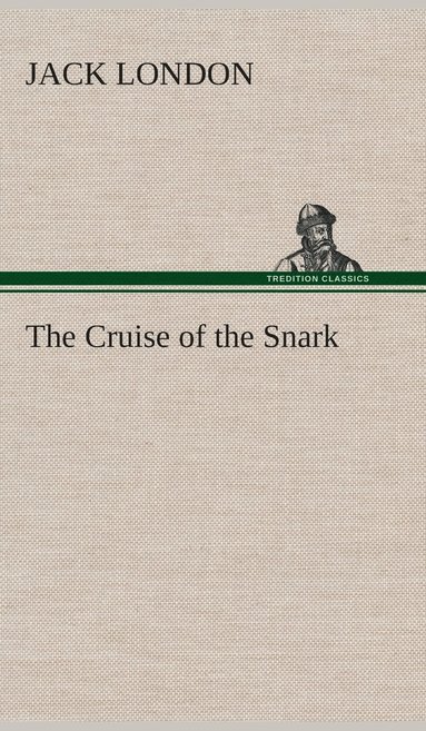 bokomslag The Cruise of the Snark