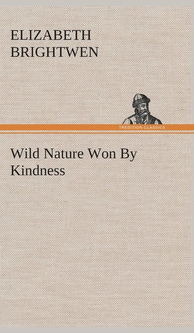 bokomslag Wild Nature Won By Kindness