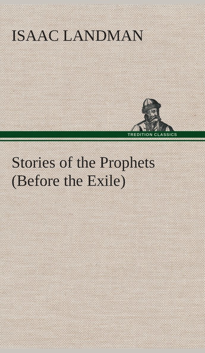 Isaac Landman - Stories of the Prophets (Before the Exile), Inbunden