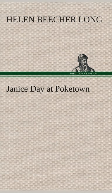 Helen Beecher Long - Janice Day at Poketown, Inbunden