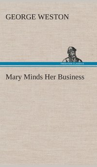 bokomslag Mary Minds Her Business