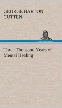 bokomslag Three Thousand Years of Mental Healing