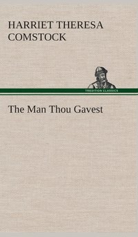 bokomslag The Man Thou Gavest