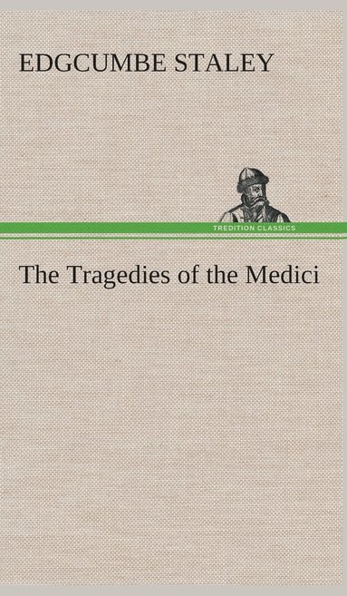 bokomslag The Tragedies of the Medici