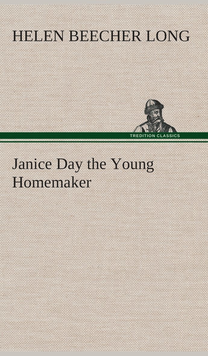 Helen Beecher Long - Janice Day the Young Homemaker, Inbunden