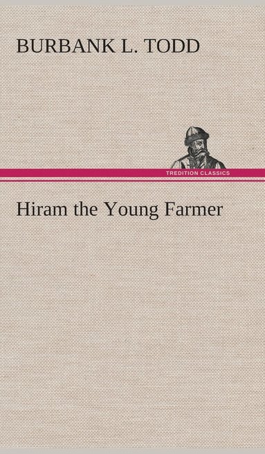 bokomslag Hiram the Young Farmer