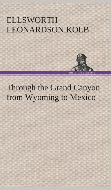 bokomslag Through the Grand Canyon from Wyoming to Mexico
