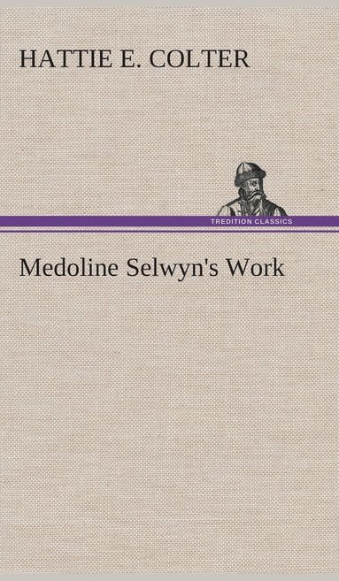 bokomslag Medoline Selwyn's Work
