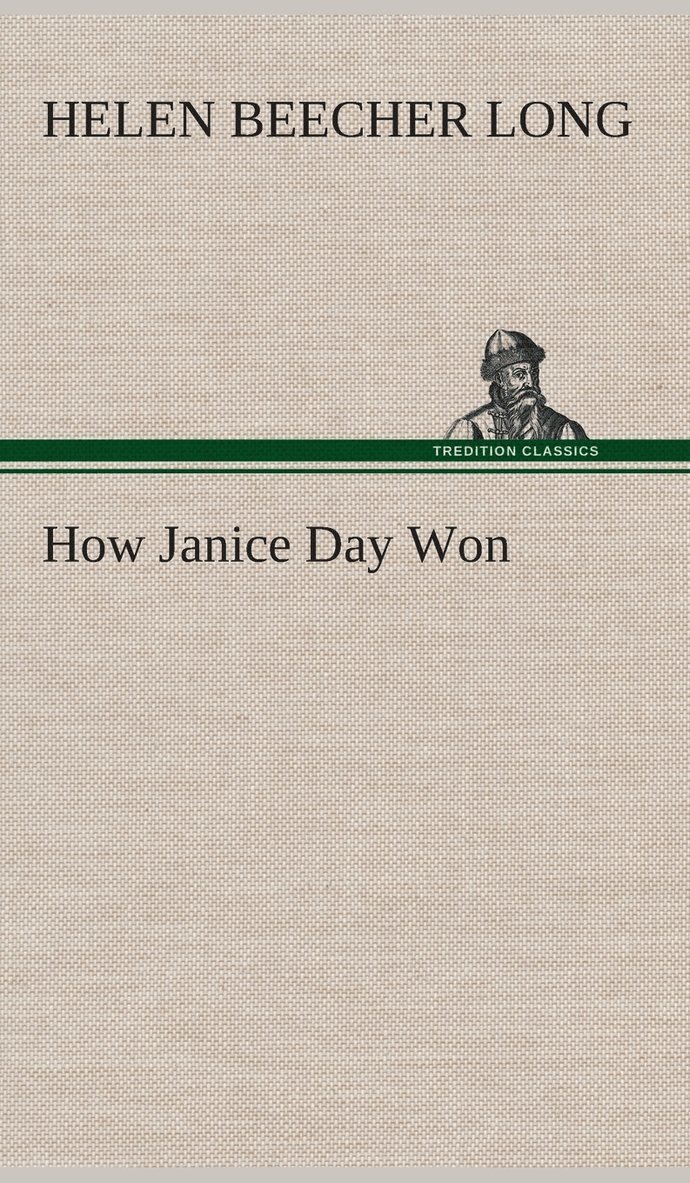 Helen Beecher Long - How Janice Day Won, Inbunden
