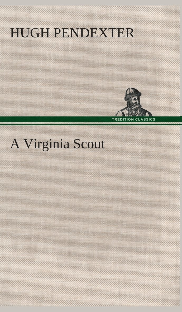 Hugh Pendexter - Virginia Scout, Inbunden