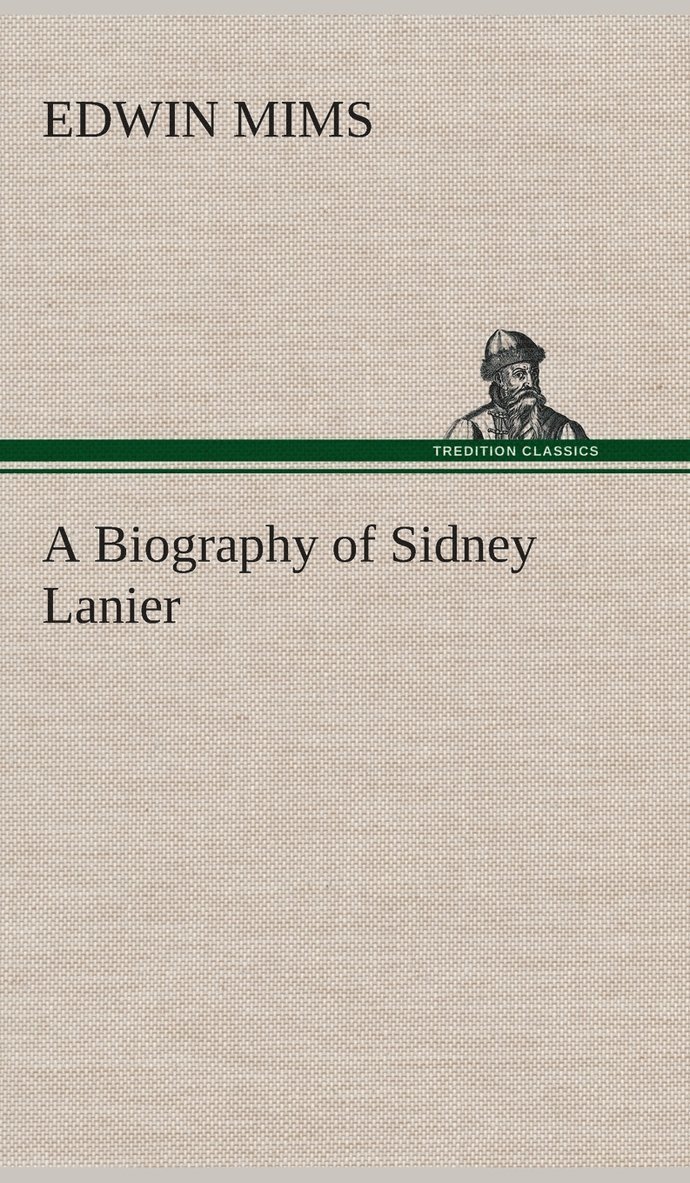 A Biography of Sidney Lanier 1