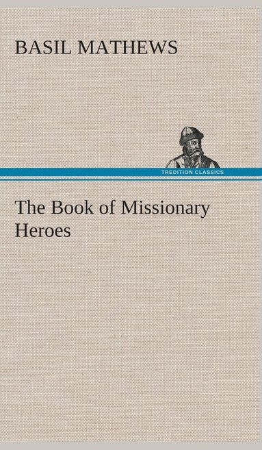 bokomslag The Book of Missionary Heroes