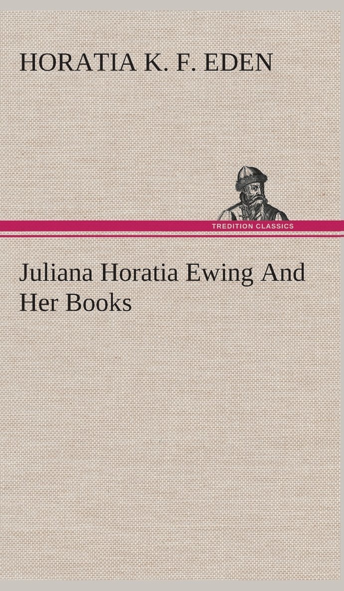 Juliana Horatia Ewing And Her Books 1