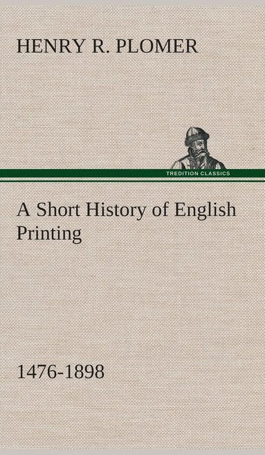 bokomslag Short History of English Printing, 1476-1898