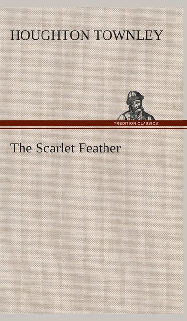 Houghton Townley - Scarlet Feather, Inbunden