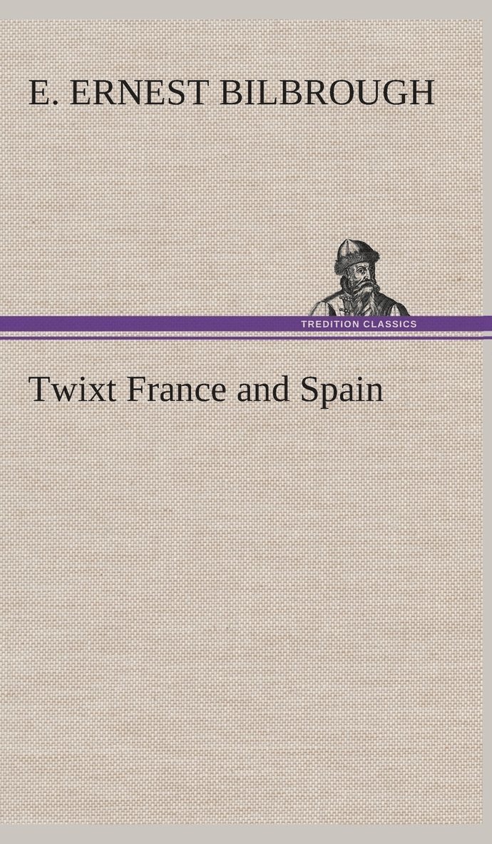 Twixt France and Spain 1