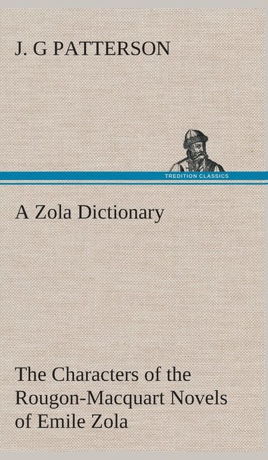 bokomslag A Zola Dictionary the Characters of the Rougon-Macquart Novels of Emile Zola