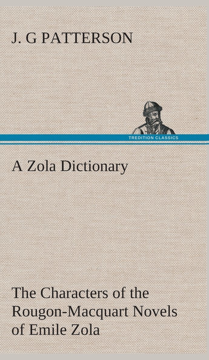 Zola Dictionary the Characters of the Rougon-Macquart Novels of Emile Zola
