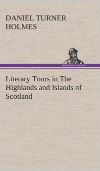 bokomslag Literary Tours in The Highlands and Islands of Scotland