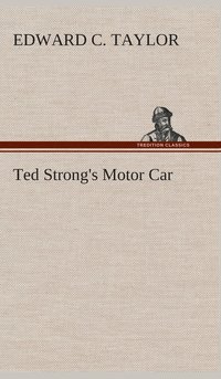 bokomslag Ted Strong's Motor Car