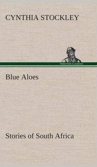 bokomslag Blue Aloes Stories of South Africa