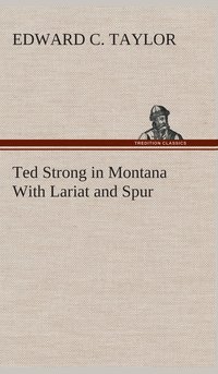 bokomslag Ted Strong in Montana With Lariat and Spur