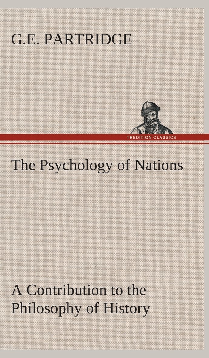 The Psychology of Nations A Contribution to the Philosophy of History 1