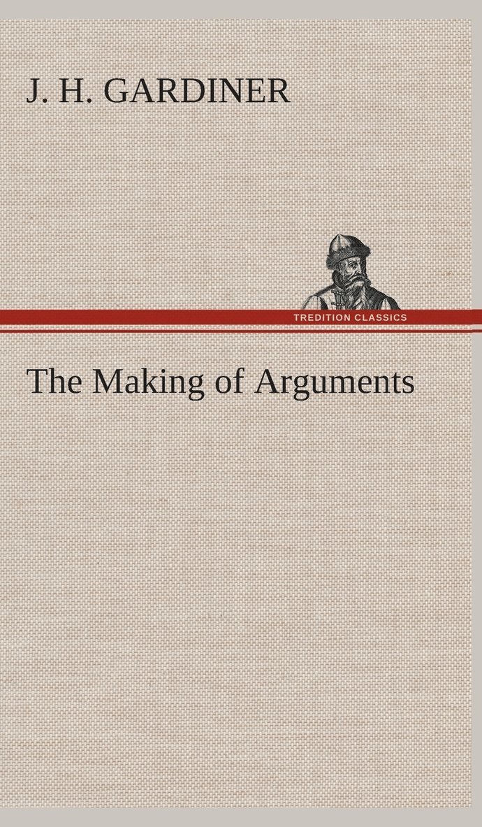 The Making of Arguments 1