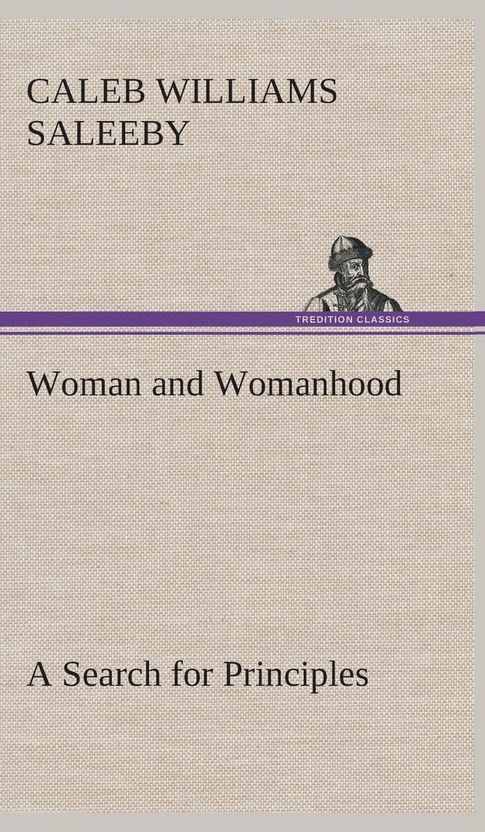 Woman and Womanhood A Search for Principles