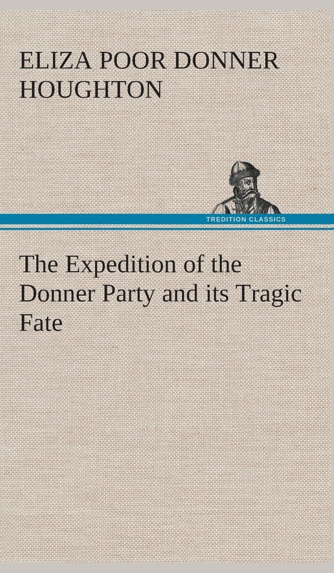 The Expedition of the Donner Party and its Tragic Fate 1