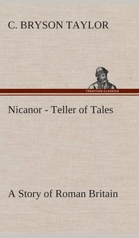 bokomslag Nicanor - Teller of Tales A Story of Roman Britain