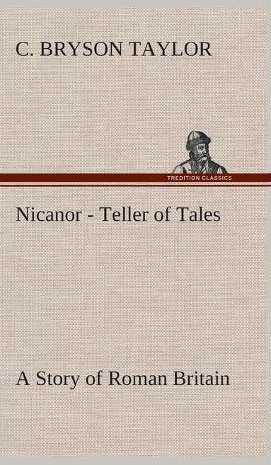 bokomslag Nicanor - Teller of Tales A Story of Roman Britain
