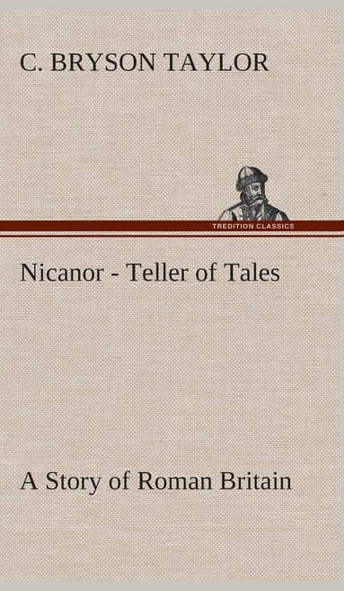 bokomslag Nicanor - Teller of Tales A Story of Roman Britain