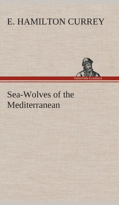 bokomslag Sea-Wolves of the Mediterranean