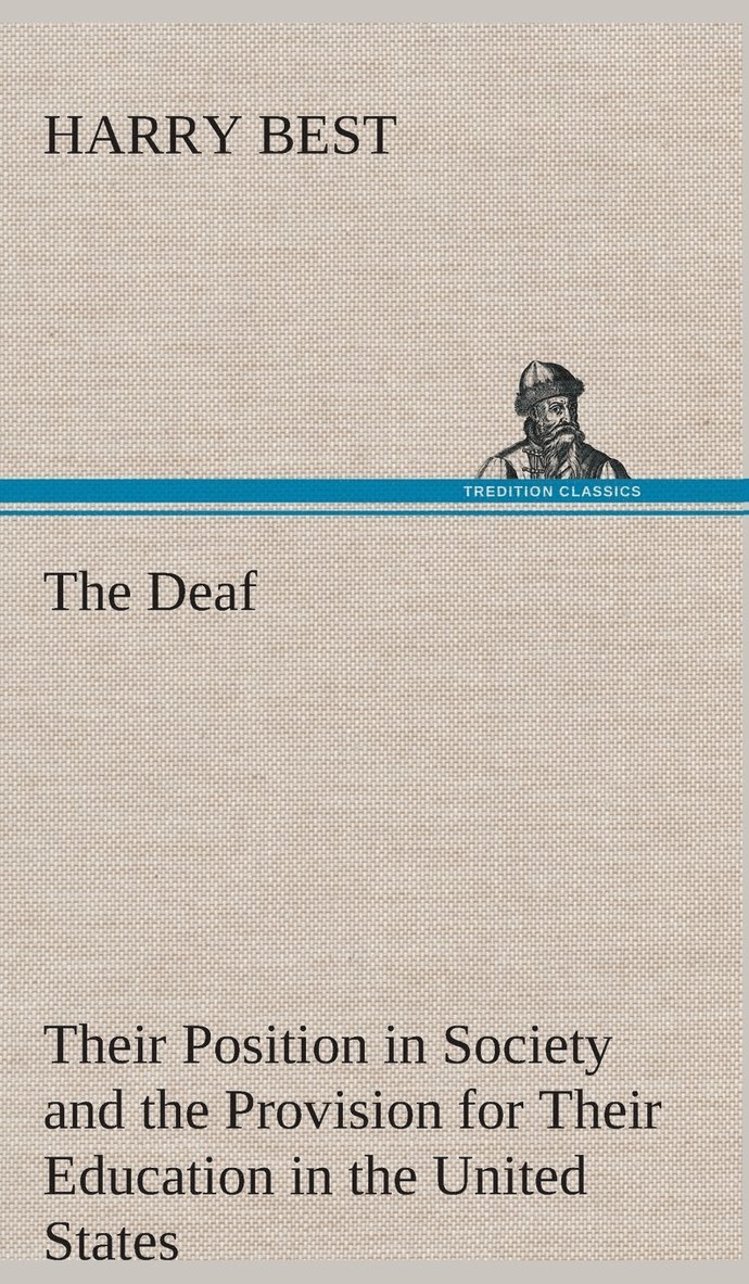 The Deaf Their Position in Society and the Provision for Their Education in the United States 1