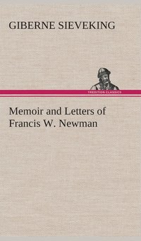 bokomslag Memoir and Letters of Francis W. Newman